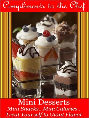cover image of Mini Desserts--Mini Snacks--Mini Calories--Treat Yourself to Giant Flavor